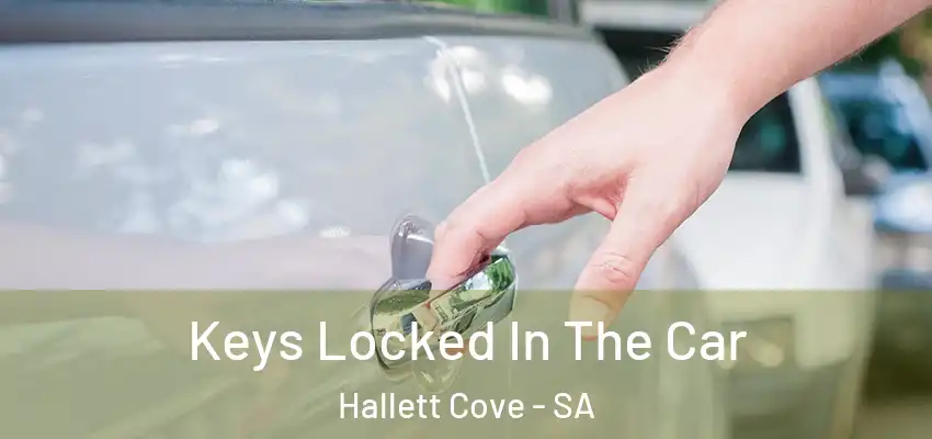 Keys Locked In The Car Hallett Cove - SA