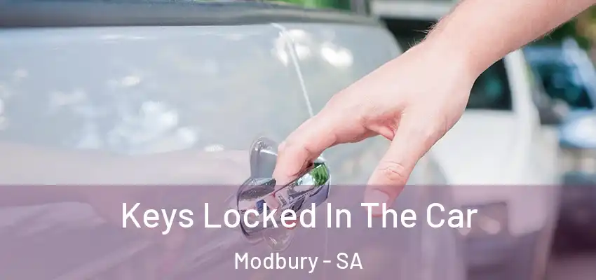 Keys Locked In The Car Modbury - SA
