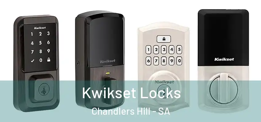 Kwikset Locks Chandlers Hill - SA