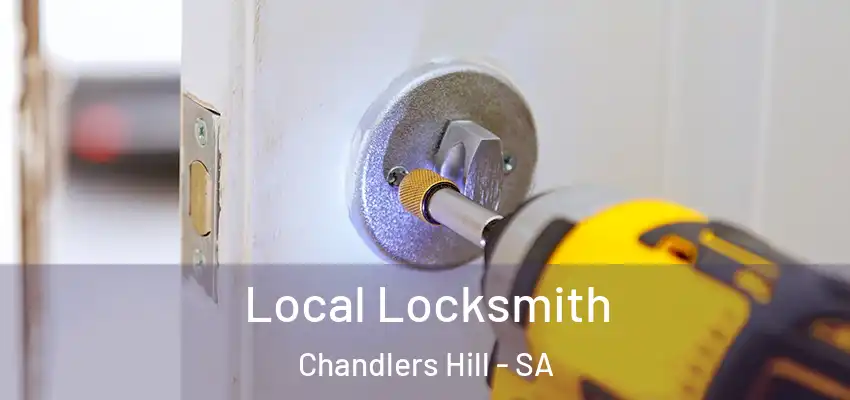 Local Locksmith Chandlers Hill - SA