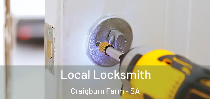 Local Locksmith Craigburn Farm - SA