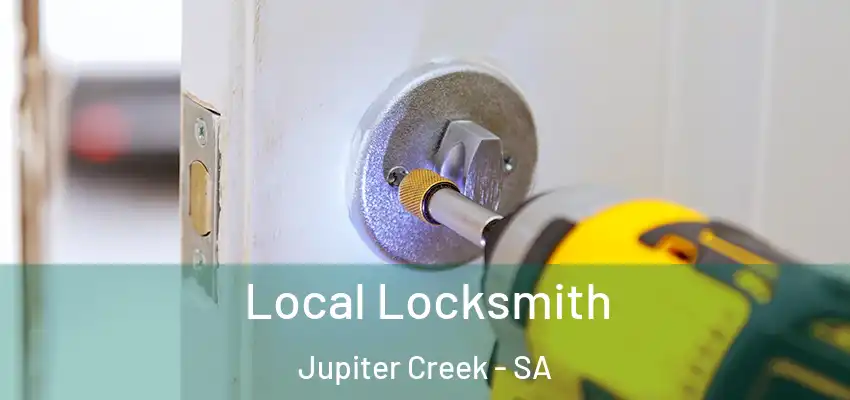 Local Locksmith Jupiter Creek - SA