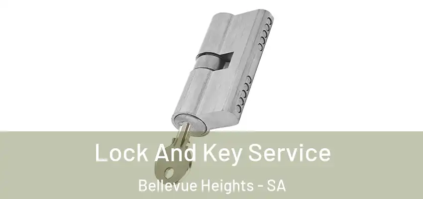 Lock And Key Service Bellevue Heights - SA