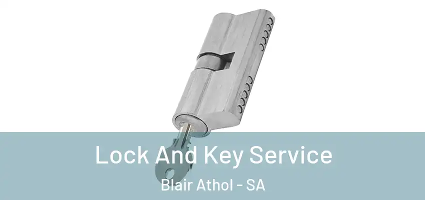 Lock And Key Service Blair Athol - SA