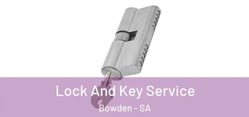 Lock And Key Service Bowden - SA