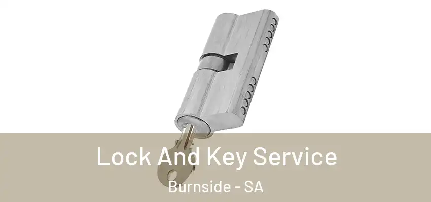 Lock And Key Service Burnside - SA