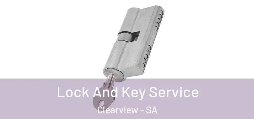 Lock And Key Service Clearview - SA