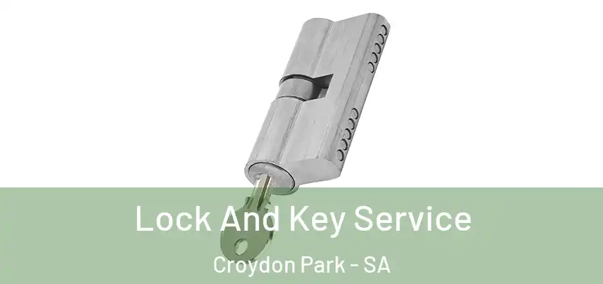 Lock And Key Service Croydon Park - SA