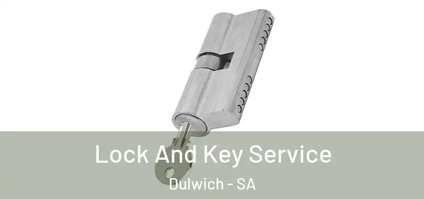 Lock And Key Service Dulwich - SA