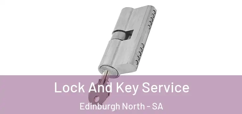 Lock And Key Service Edinburgh North - SA