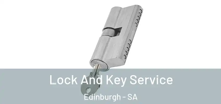 Lock And Key Service Edinburgh - SA