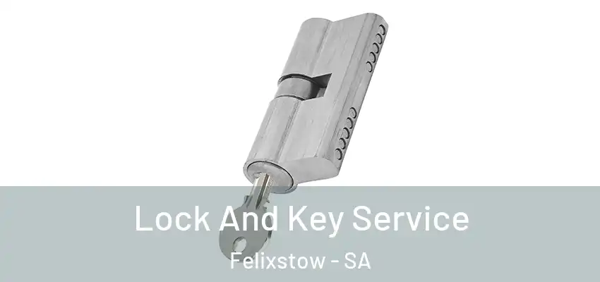 Lock And Key Service Felixstow - SA