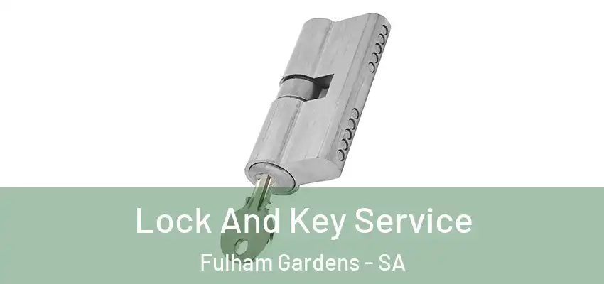 Lock And Key Service Fulham Gardens - SA