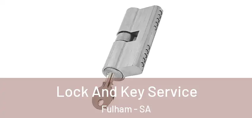 Lock And Key Service Fulham - SA