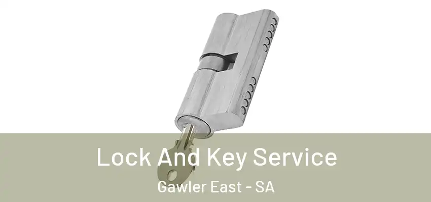 Lock And Key Service Gawler East - SA