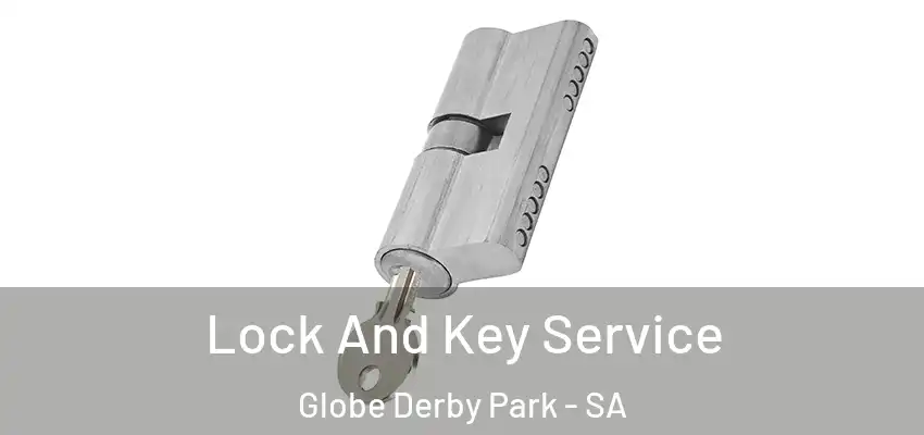 Lock And Key Service Globe Derby Park - SA