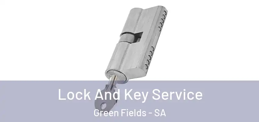  Lock And Key Service Green Fields - SA