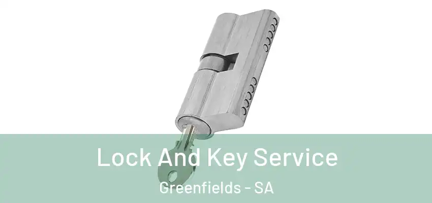 Lock And Key Service Greenfields - SA