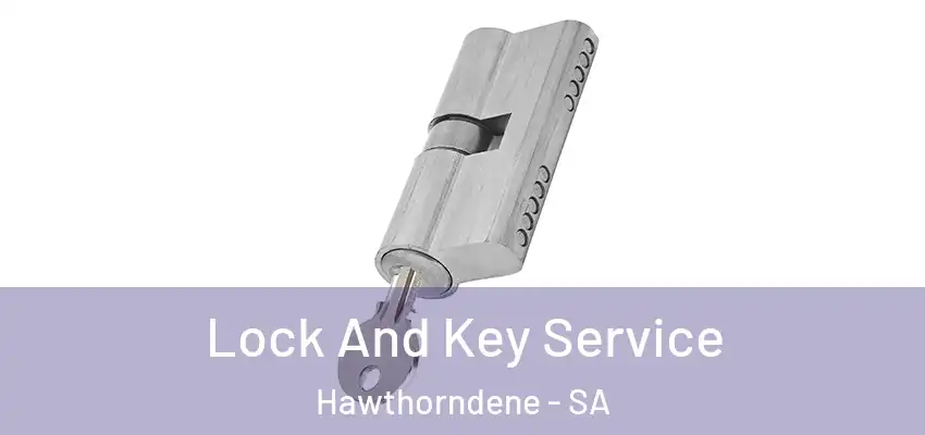 Lock And Key Service Hawthorndene - SA