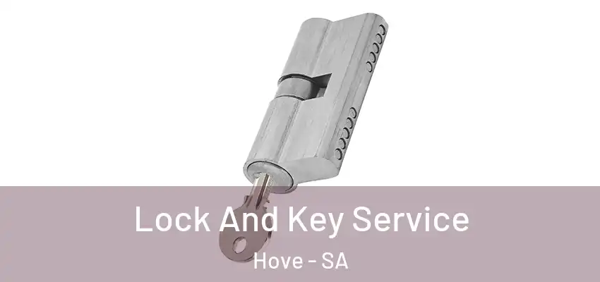 Lock And Key Service Hove - SA
