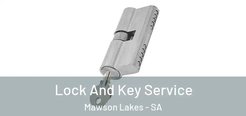 Lock And Key Service Mawson Lakes - SA