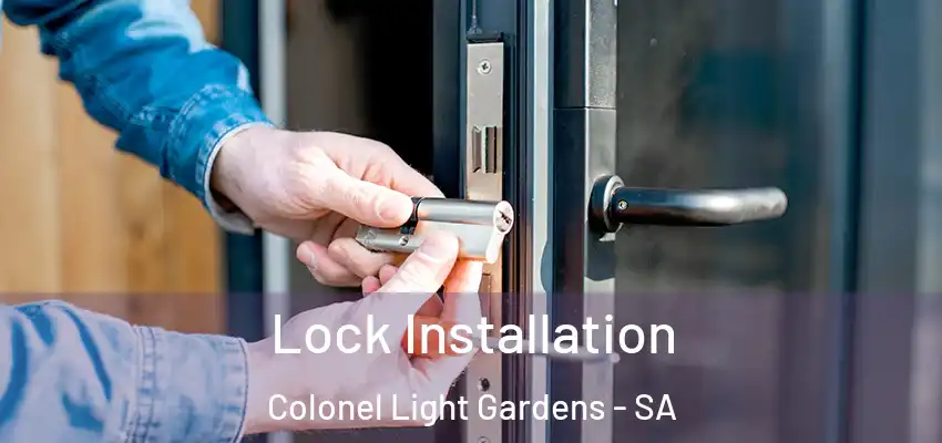 Lock Installation Colonel Light Gardens - SA