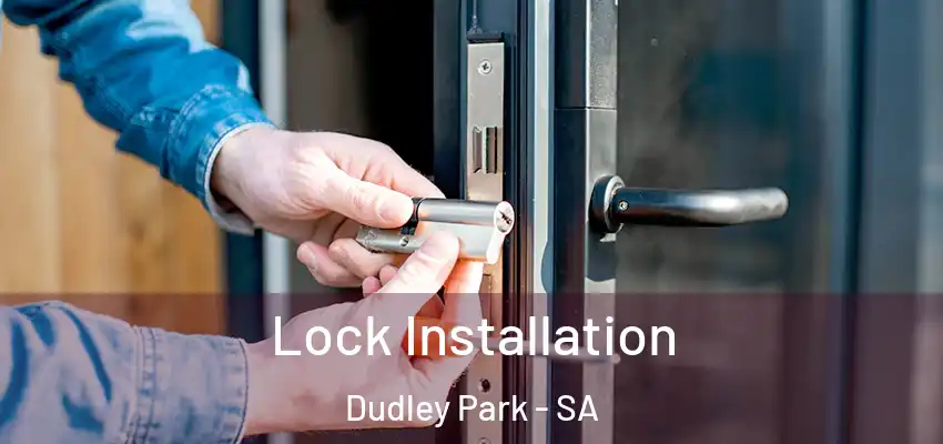Lock Installation Dudley Park - SA