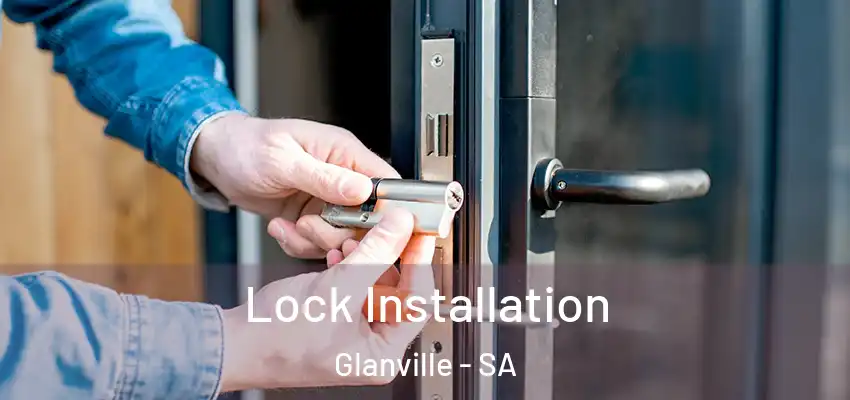  Lock Installation Glanville - SA