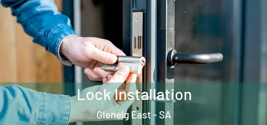 Lock Installation Glenelg East - SA