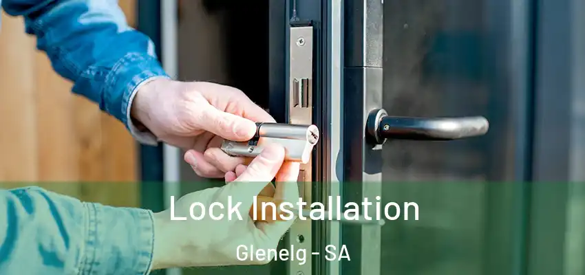 Lock Installation Glenelg - SA