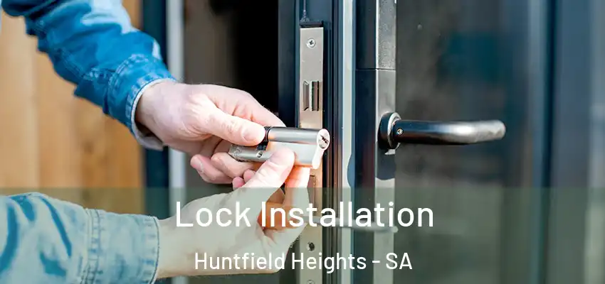  Lock Installation Huntfield Heights - SA