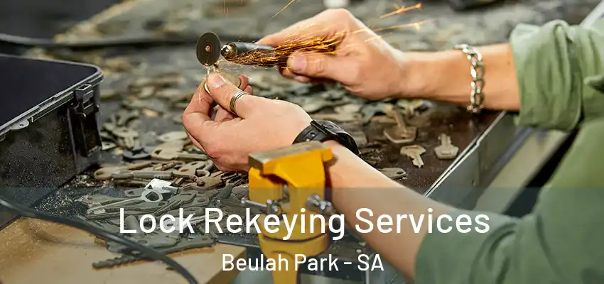  Lock Rekeying Services Beulah Park - SA