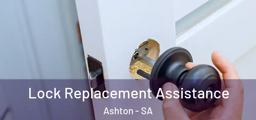 Lock Replacement Assistance Ashton - SA