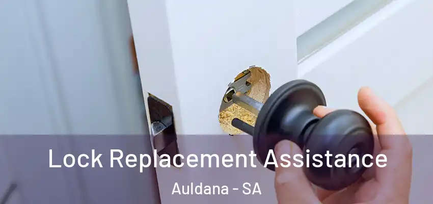 Lock Replacement Assistance Auldana - SA