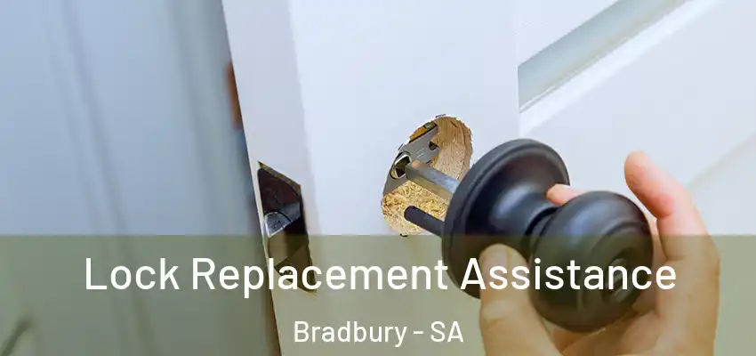 Lock Replacement Assistance Bradbury - SA
