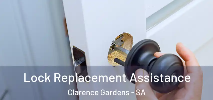 Lock Replacement Assistance Clarence Gardens - SA