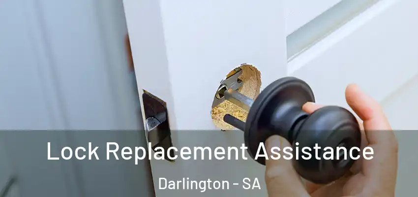 Lock Replacement Assistance Darlington - SA