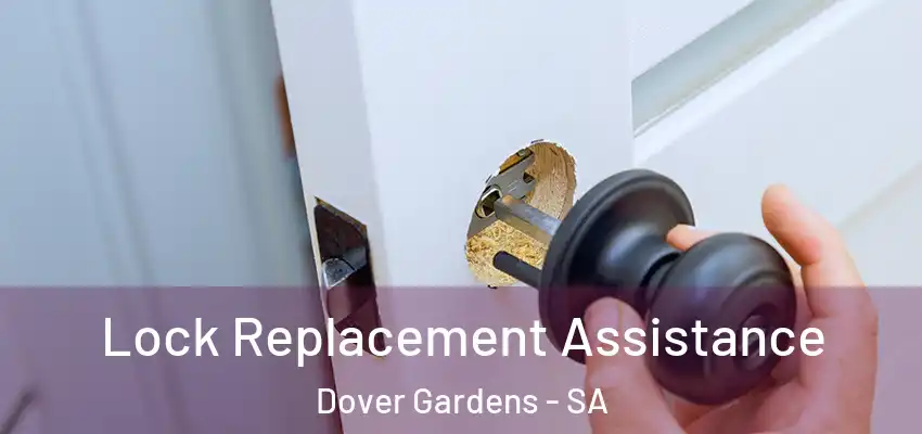 Lock Replacement Assistance Dover Gardens - SA