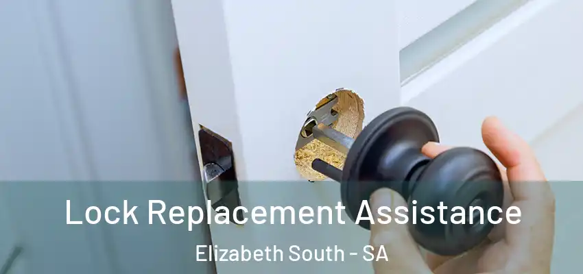  Lock Replacement Assistance Elizabeth South - SA