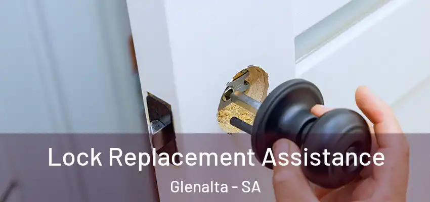 Lock Replacement Assistance Glenalta - SA