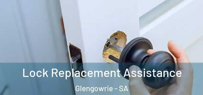 Lock Replacement Assistance Glengowrie - SA