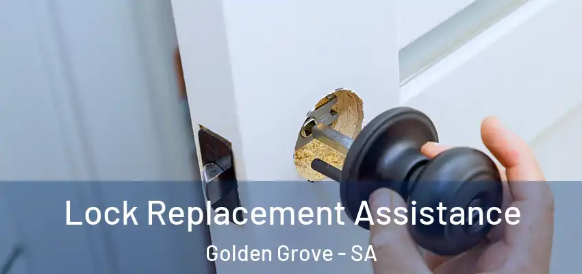 Lock Replacement Assistance Golden Grove - SA