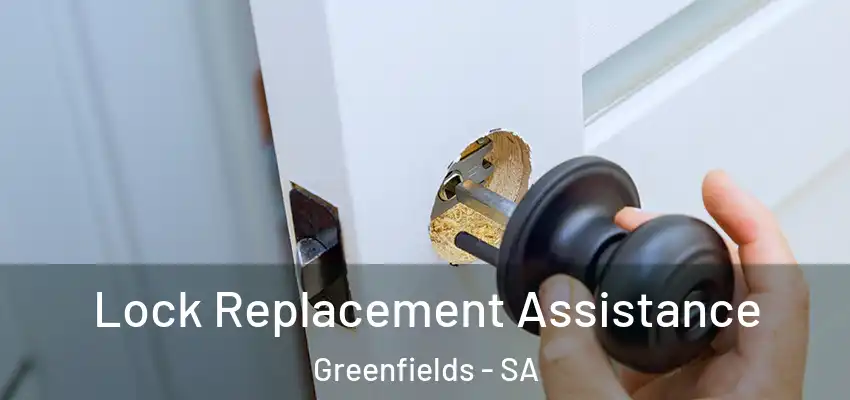 Lock Replacement Assistance Greenfields - SA