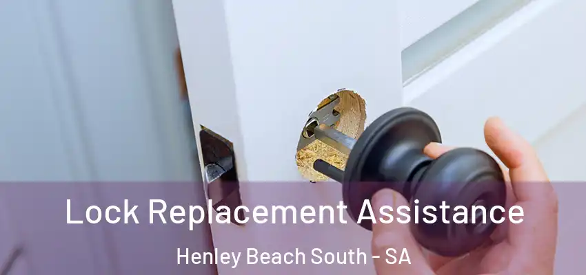  Lock Replacement Assistance Henley Beach South - SA