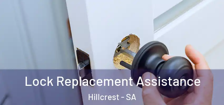 Lock Replacement Assistance Hillcrest - SA