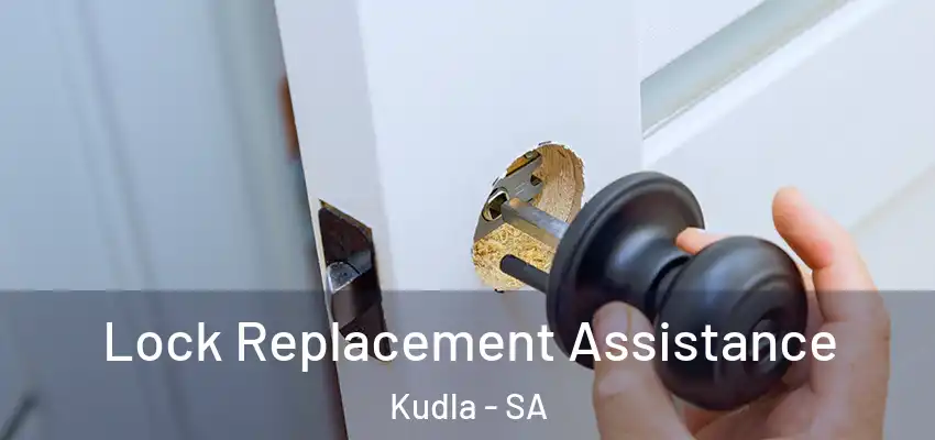 Lock Replacement Assistance Kudla - SA