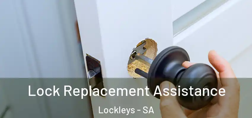 Lock Replacement Assistance Lockleys - SA