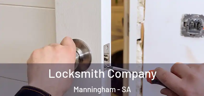 Locksmith Company Manningham - SA