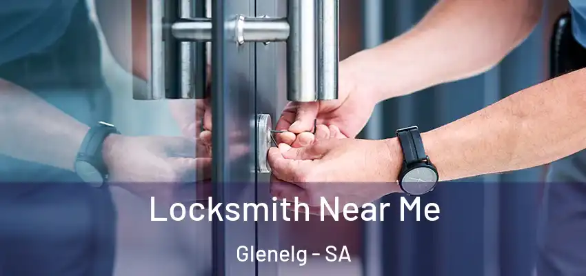  Locksmith Near Me Glenelg - SA