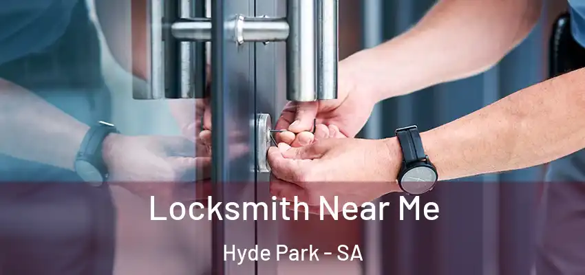 Locksmith Near Me Hyde Park - SA